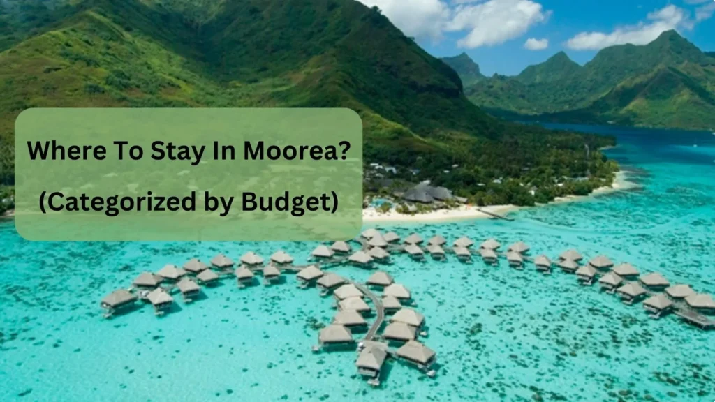 Where To Stay In Moorea